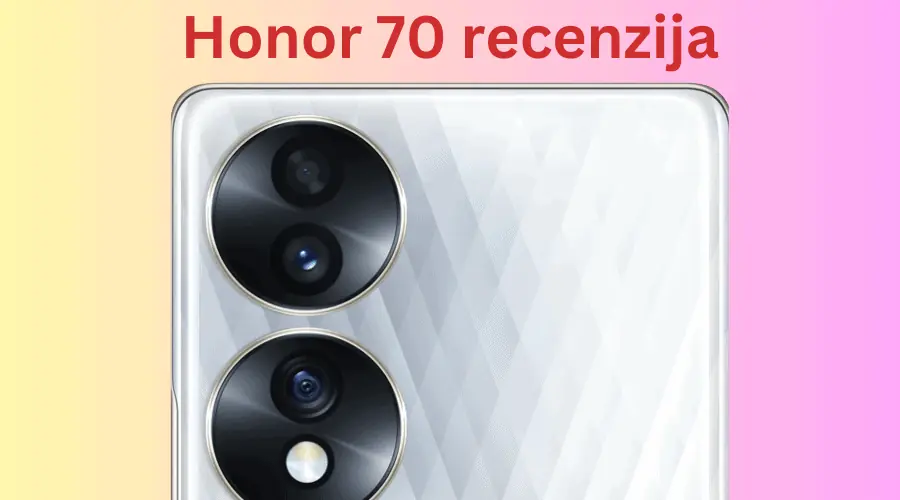 Honor 70 recenzija telefona