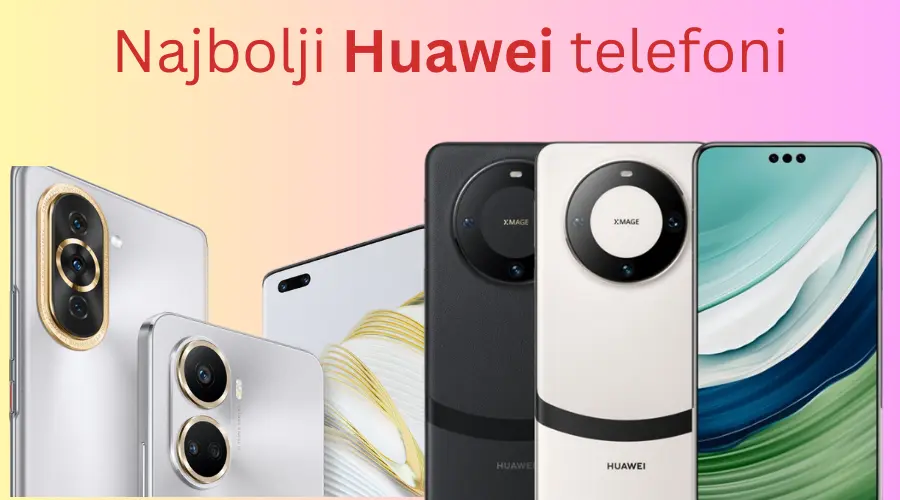 Najbolji Huawei pametni telefoni u 2024